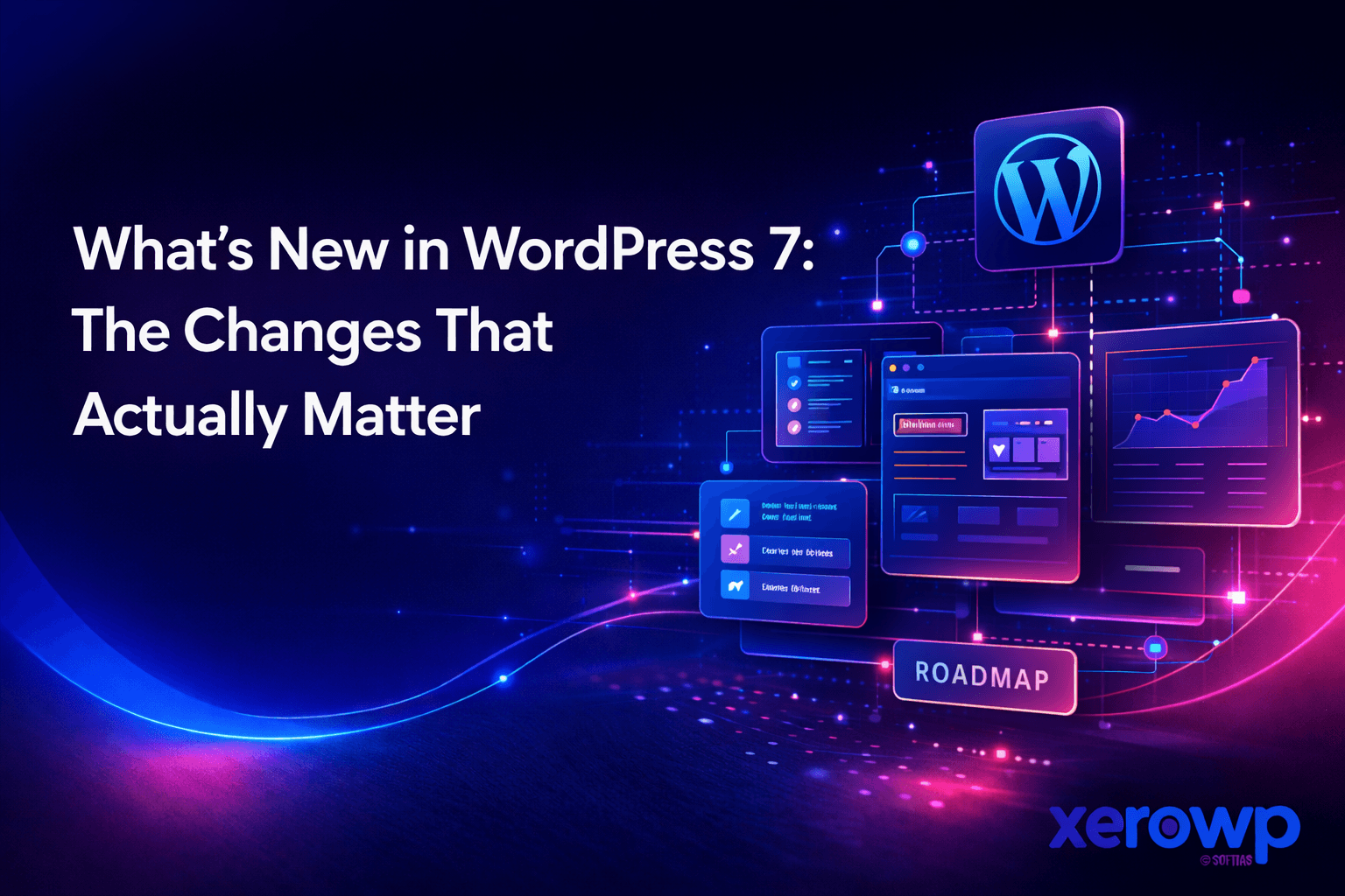What's New in WordPress 7: The Changes That Actually Matter