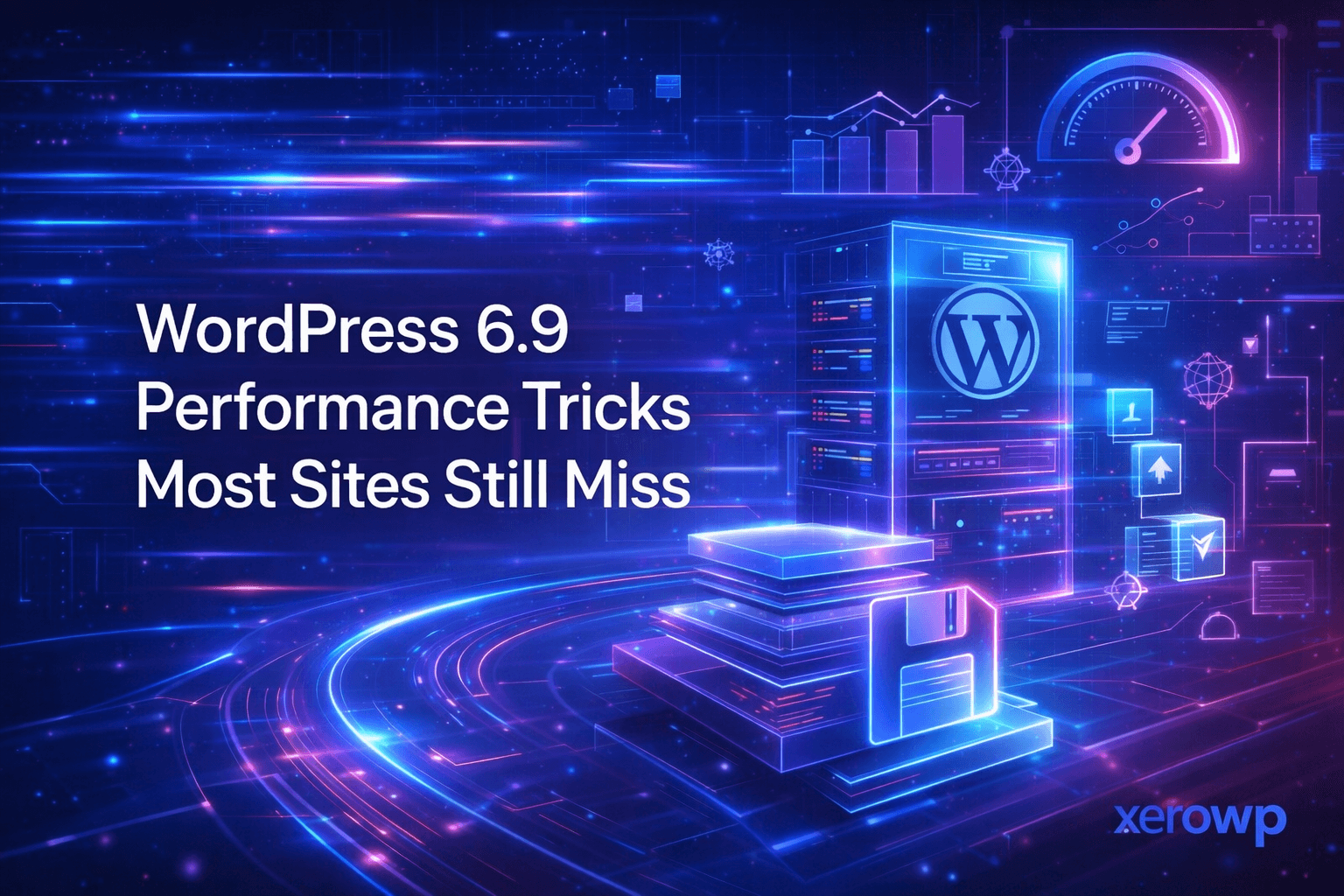 WordPress 6.9 Performance Tricks Most Sites Still Miss