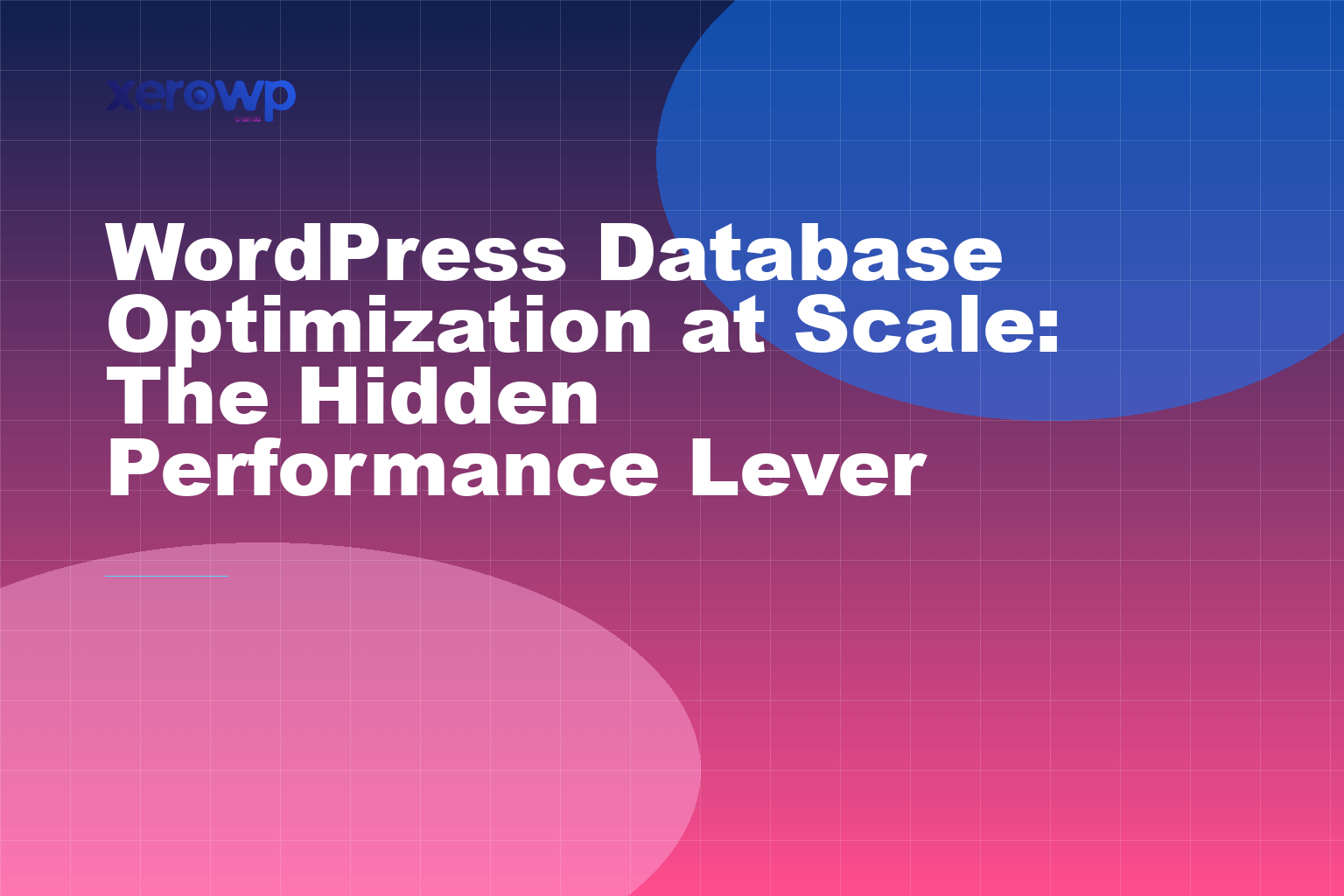 WordPress Database Optimization at Scale: The Hidden Performance Lever